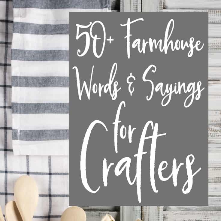 50+ Farmhouse Words & Sayings for Crafters - Cutting for Business