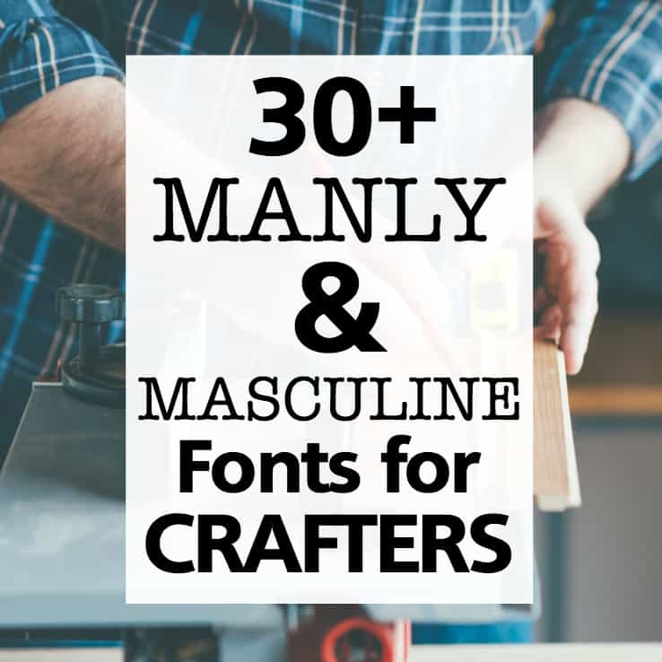 30 Masculine Manly Commercial Use Fonts For Crafters Cutting For 