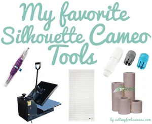 My Favorite Silhouette Cameo Tools by Cutting for Business