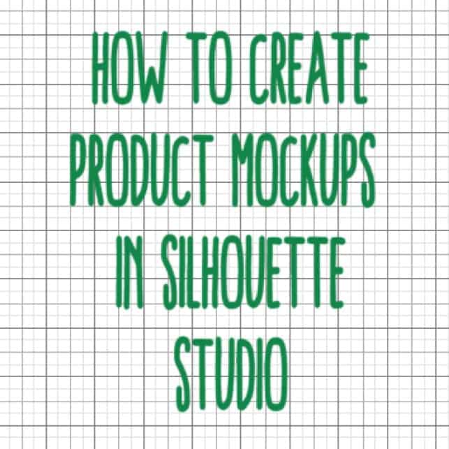 Download How To Create Product Mockups In Silhouette Studio Cutting For Business