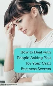 How to Deal with People Asking for Crafting Secrets in your Silhouette Cameo or Cricut Small Business - by cuttingforbusiness.com