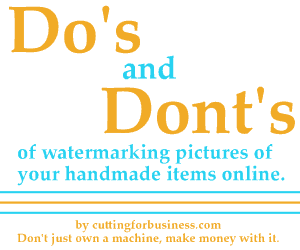 Do's and Dont's of watermarking your online images - by cuttingforbusiness.com