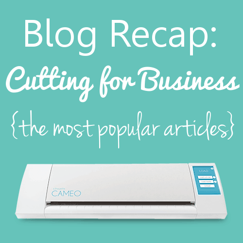 Blog Recap - Cutting for Business - The Most Popular Articles by cuttingforbusiness.com