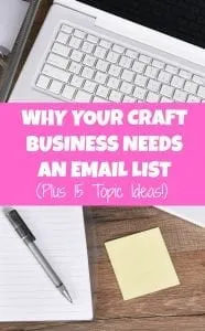Why Your Home Craft Business Needs an Email List - Plus 15 Topic Ideas - Great for Silhouette Portrait or Cameo and Cricut Explore or Maker crafters - by cuttingforbusiness.com