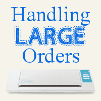 Handling extra large orders with your Silhouette Cameo by cuttingforbusiness.com