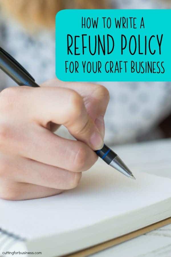 How to Write a Refund Policy for your Silhouette Portrait or Cameo and Cricut Explore or Maker Small Business - by cuttingforbusiness.com