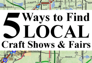 5 Ways to Find Local Craft Shows & Fairs - by cuttingforbusiness.com