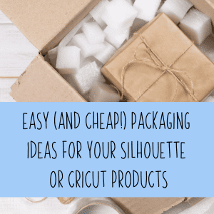 Easy (and Cheap!) Packaging Ideas for Your Silhouette or Cricut Products - by cuttingforbusiness.com