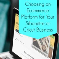 Choosing an Ecommerce Platform for Your Silhouette Cameo or Cricut Small Business - by cuttingforbusiness.com