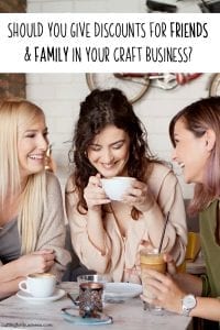 Discounts for friends and family in your Silhouette Portrait or Cameo or Cricut Explore or Maker small business - should you give them? By cuttingforbusiness.com
