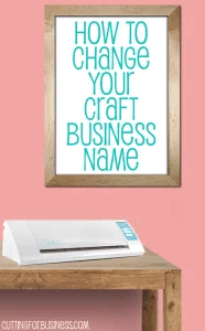 6 Steps to Change Your Craft Business Name - by cuttingforbusiness.com