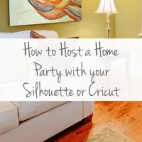 How to Host an At-Home Party with Your Silhouette or Cricut by cuttingforbusiness.com