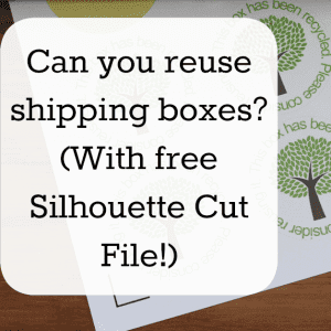 Reusing Shipping Boxes in Your Silhouette or Cricut Based Business - with free Silhouette Cut File - by cuttingforbusiness.com