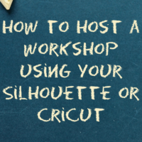 How to Host a Workshop with Your Silhouette Cameo - by cuttingforbusiness.com