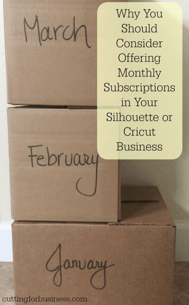 How to Offer Subscription Products in Your Silhouette or Cricut Business by cuttingforbusiness.com