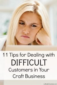 11 Tips to Dealing with Difficult Customers in Your Craft Business - Silhouette Portrait or Cameo and Cricut Explore or Maker - by cuttingforbusiness.com