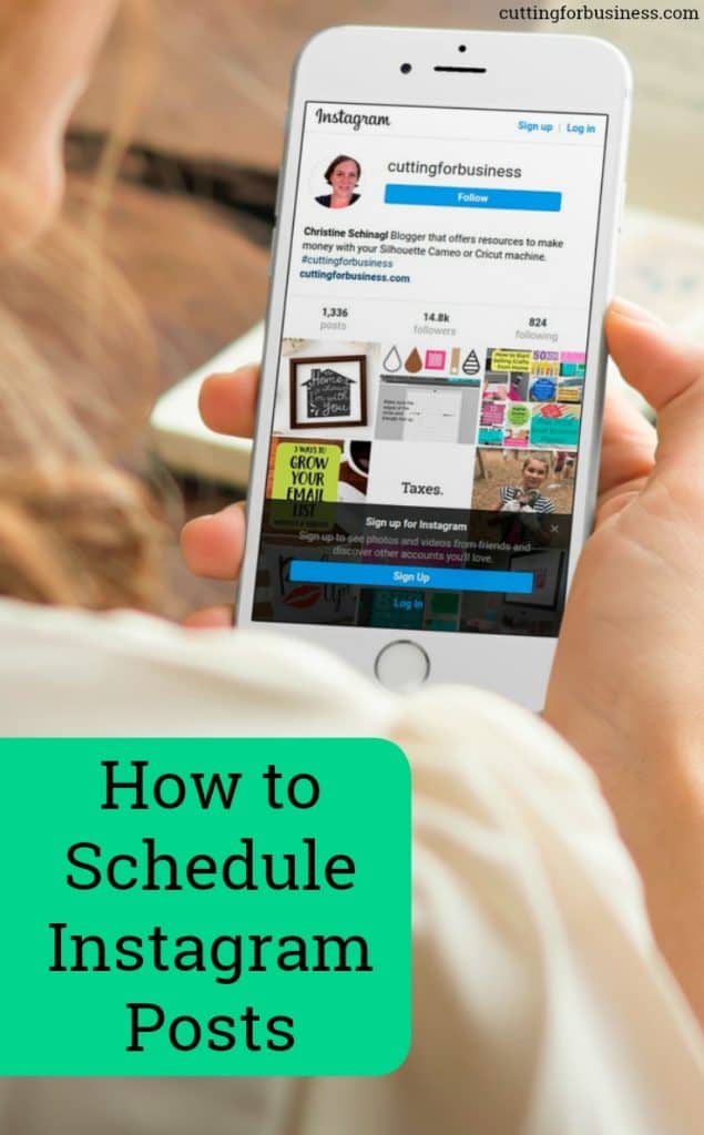 How to Schedule Instagram Posts in Your Craft Business - Silhouette Cameo or Portrait and Cricut Explore or Maker - by cuttingforbusiness.com