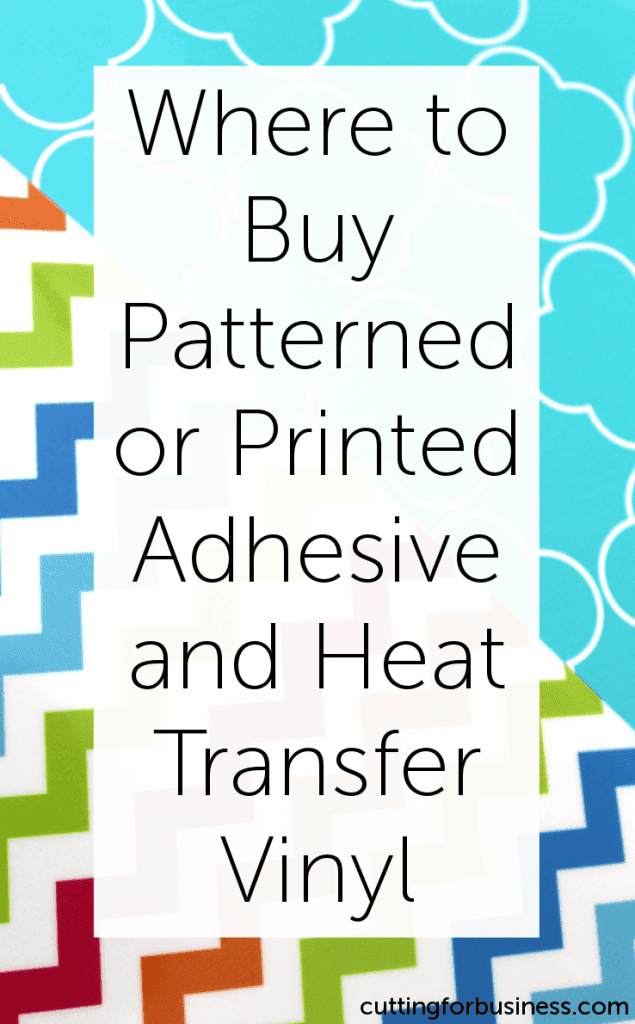 Where to Buy Patterned or Printed Adhesive or Heat Transfer Vinyl for your Silhouette Cameo or Cricut by cuttingforbusiness.com