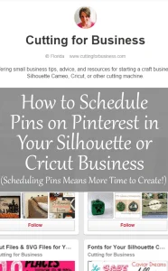 Scheduling Pinterest Pins for Your Silhouette or Cricut Business by cuttingforbusiness.com