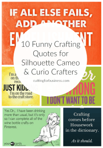 10 Funny Crafting Quotes for Silhouette Crafters