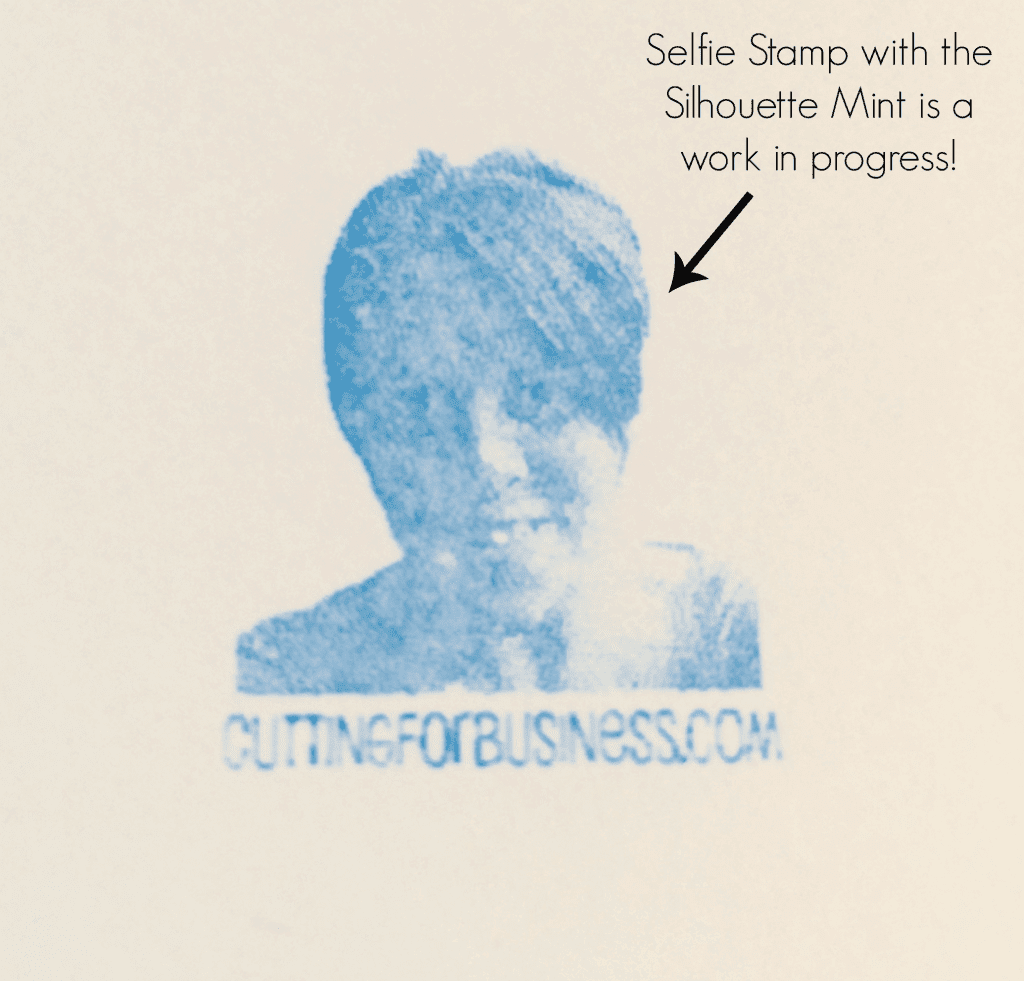 Silhouette Mint: Selfie stamp from a photo is a work in progress - cuttingforbusiness.com