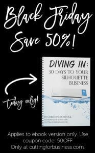 Save 50% on Black Friday at Cutting for Business - Learn to make money with your Silhouette Cameo, Curio, Mint - cuttingforbusiness.com