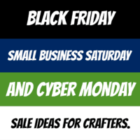 Black Friday, Small Business Saturday, and Cyber Monday Sale Ideas for Silhouette or Cricut Crafters - by cuttingforbusiness.com