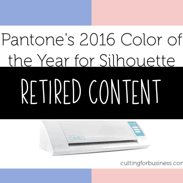 2016 Pantone Color of the Year for Silhouette Cameo and Cricut Business Owners - cuttingforbusiness.com