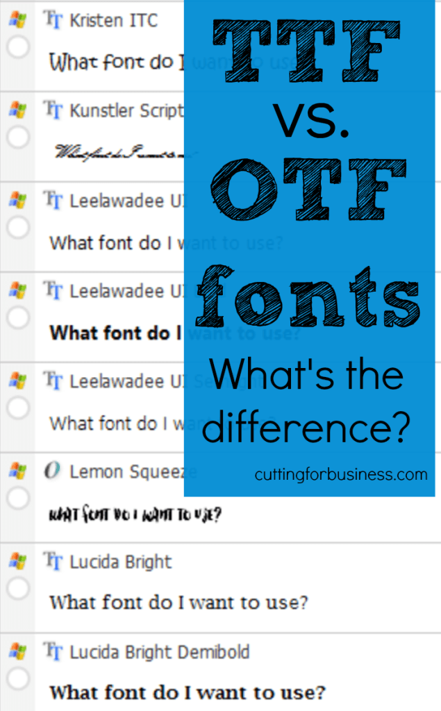 Fonts: OTF versus TTF - What is the difference?  by cuttingforbusiness.com - Make money with your Silhouette Cameo or Cricut.