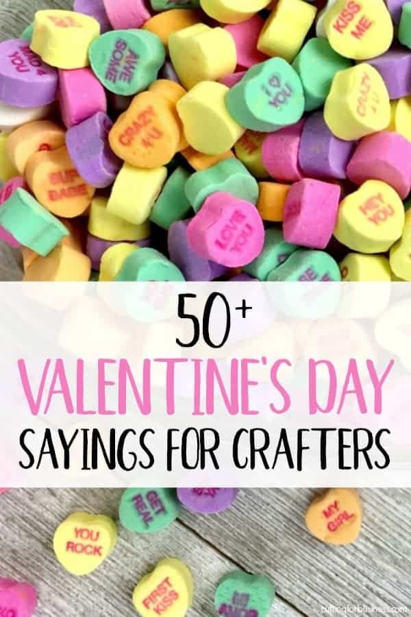 50+ Valentine's Day Sayings for Silhouette Portrait and Cameo or Cricut Explore and Maker Crafters - by cuttingforbusiness.com