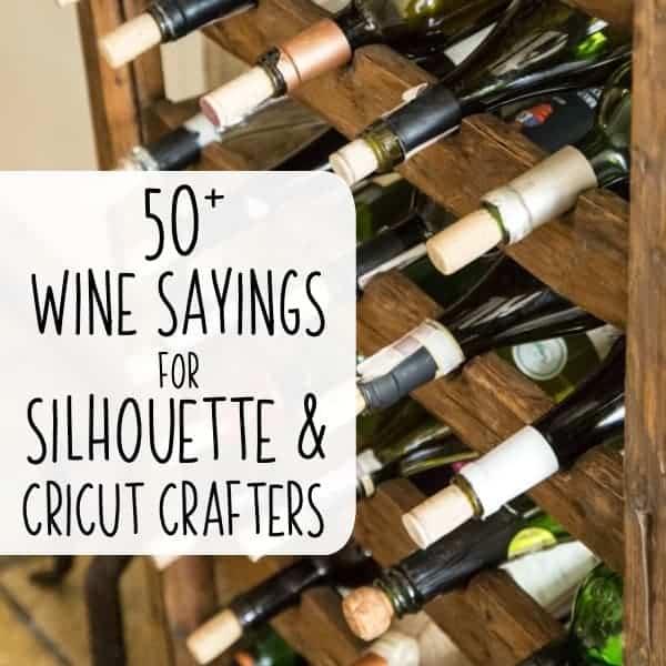 50+ Wine Sayings for Silhouette Portrait and Cameo or Cricut Explore or Maker Crafters by cuttingforbusiness.com
