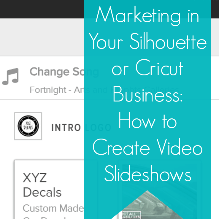 How to Create Video Slideshows for Advertising Your Craft Business - by cuttingforbusiness.com, Make money with your Silhouette Cameo or Cricut