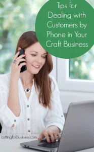 Tips for Dealing with Customers by Phone in Your Etsy Business - Great for Silhouette Cameo or Cricut crafters - by cuttingforbusiness.com