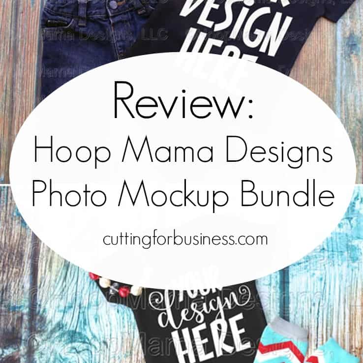 Review: Hoop Mama Mockup Bundle for Silhouette or Cricut Crafters by cuttingforbusiness.com