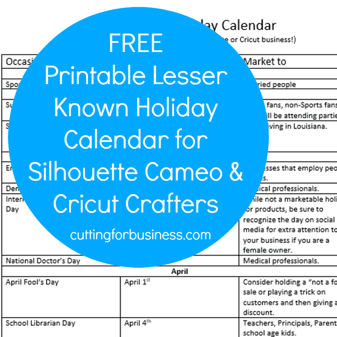 Printable Calendar of Lesser Known Holidays for Small Business Crafters - Great for Silhouette Cameo and Cricut crafters! by cuttingforbusiness.com