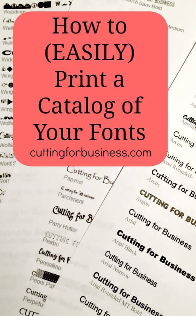 How to Print a Catalog of Your Fonts - Great for Silhouette Cameo and Cricut crafters. By cuttingforbusiness.com.