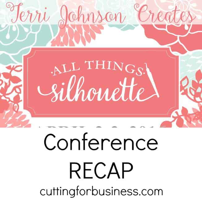 All Things Silhouette Conference Recap - by cuttingforbusiness.com