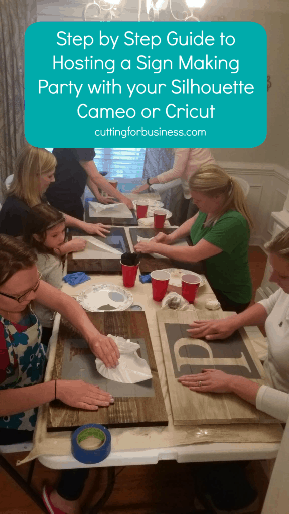Step by Step Guide to Hosting a Paint Your Own Sign Party with your Silhouette Cameo or Cricut - by cuttingforbusiness.com
