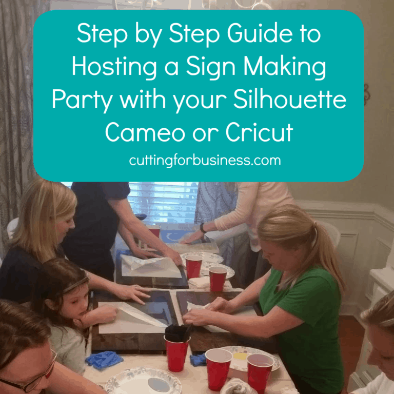 Step by Step Guide to Hosting a Paint Your Own Sign Party with your Silhouette Cameo or Cricut - by cuttingforbusiness.com