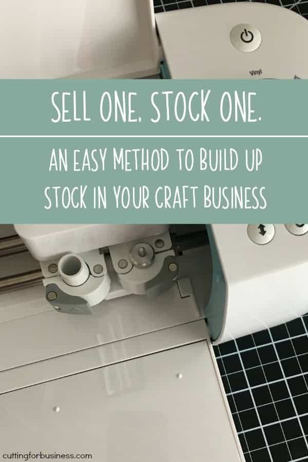 How To Easily Build Up Stock in Your Silhouette or Cricut Business - by cuttingforbusiness.com