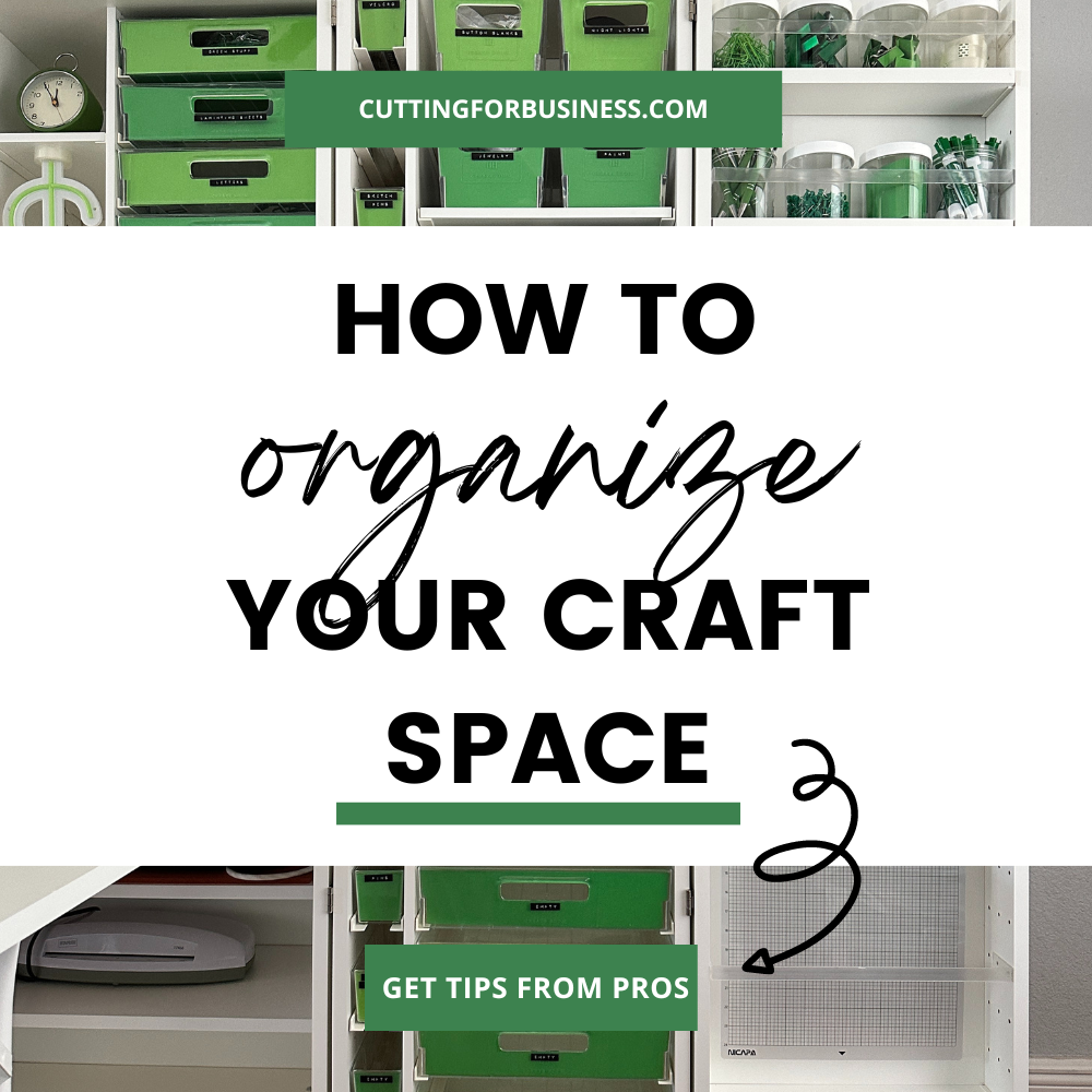 How to Organize Your Craft Room: 8 Tips from Pros - Cutting for Business