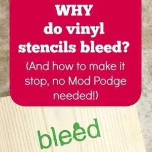 Why do vinyl stencils bleed - and how to fix it - no Mod Podge needed! A great article for Silhouette Cameo and Cricut crafters who make wooden signs. By cuttingforbusiness.com