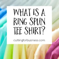 What is the difference between a ring spun cotton shirt and a regular shirt? Which one is better for your Silhouette Cameo or Cricut small business? By cuttingforbusiness.com.