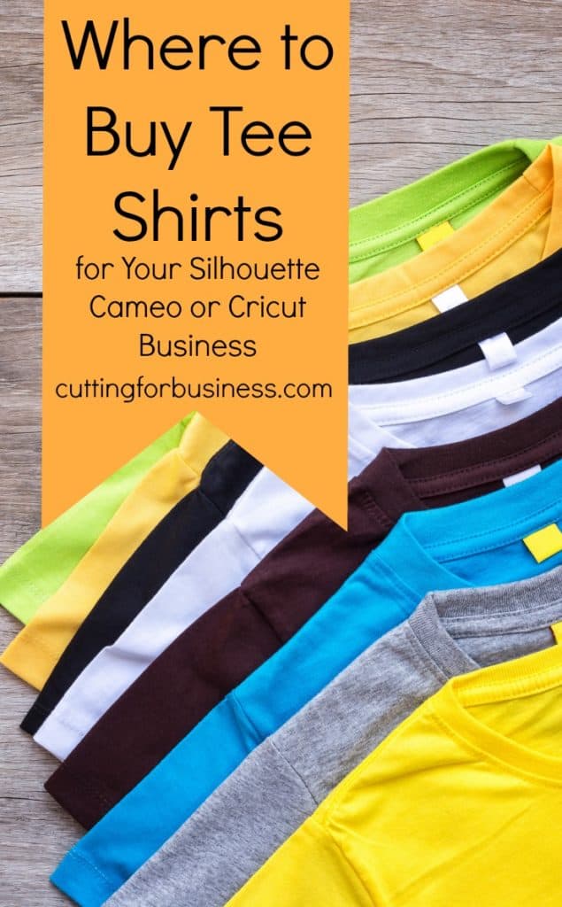 Where to buy tee shirts for your Silhouette Cameo or Cricut crafting or small business - by cuttingforbusiness.com