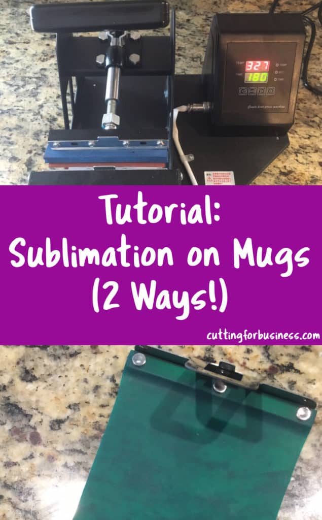 Tutorial: How to Sublimate Mugs - Two ways - A great intro for Silhouette Cameo and Cricut crafters - by cuttingforbusiness.com