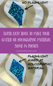 The Secret to Photographing Glitter and Holographic Material for Silhouette Cameo and Cricut crafters - by cuttingforbusiness.com