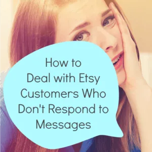 How to Deal with Etsy Customers Who Don't Respond to Messages - Silhouette Portrait or Cameo and Cricut Explore or Maker - by cuttingforbusiness.com