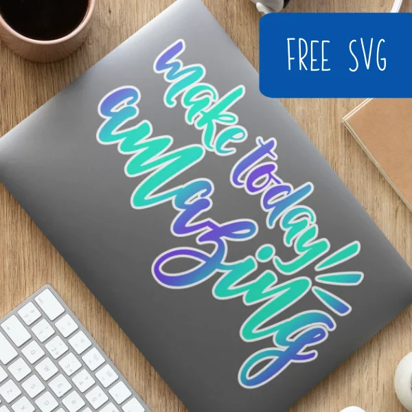 Free SVG 'Make Today Amazing' Motivational Quote - Cut File - Silhouette or Cricut - Cameo, Curio, Mint, Portrait, Explore, Maker, Joy - by cuttingforbusiness.com.