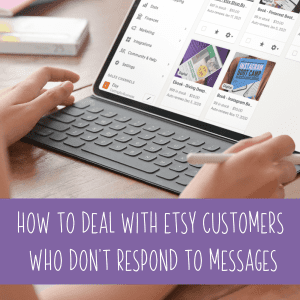 How to Deal with Etsy Customers Who Don't Respond to Messages - Silhouette Portrait or Cameo and Cricut Explore or Maker - by cuttingforbusiness.com