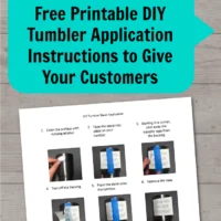 Free, printable DIY tumbler application instructions to give to customers in your Silhouette Cameo or Cricut small business - by cuttingforbusiness.com